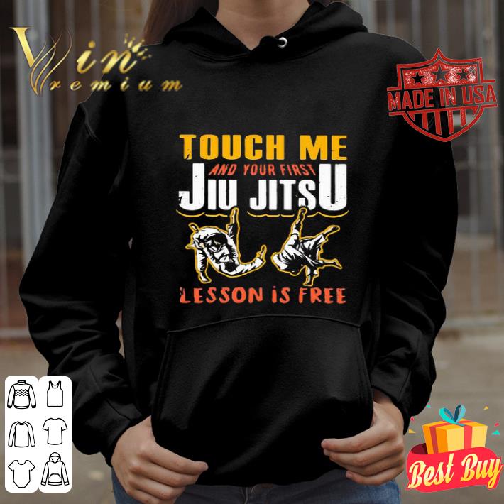 e4fa2252 touch me and your first jiu jitsu lesson is free shirt 4 - Touch Me And Your First Jiu Jitsu Lesson Is Free shirt