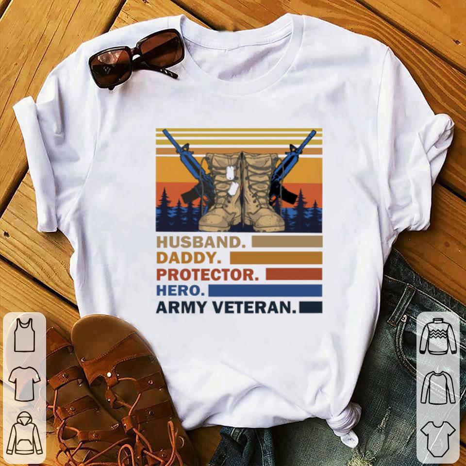 Husband Daddy Protector Hero And Army Veteran Vintage Shirt 10 Husband Daddy Protector Hero And Army Veteran Vintage Shirt