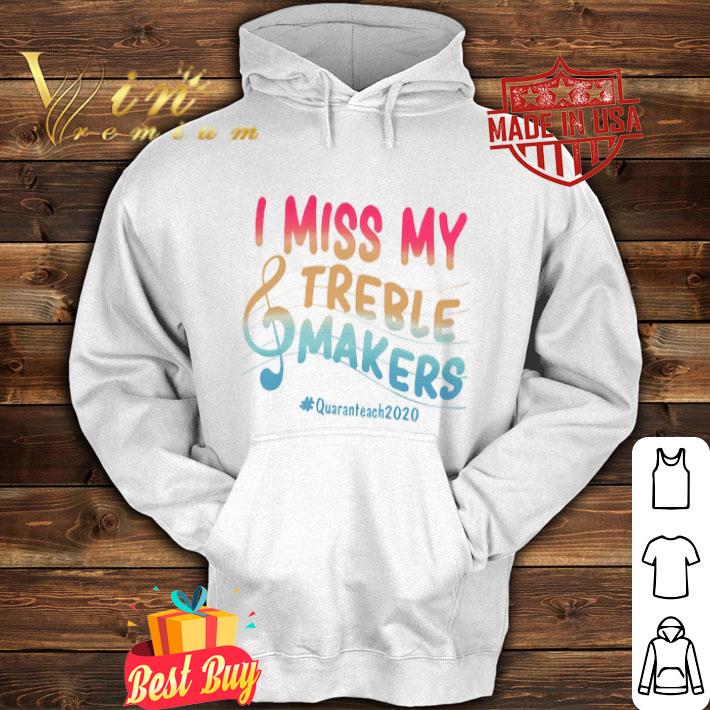 e715fea4 i miss my treble makers quaranteach 2020 coronavirus shirt 4 - I Miss My Treble Makers Quaranteach 2020 Coronavirus shirt