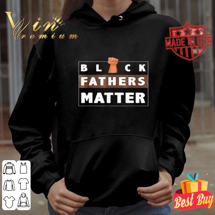 e7a2ad87 black fathers matter hands shirt 4 - Black Fathers Matter Hands shirt