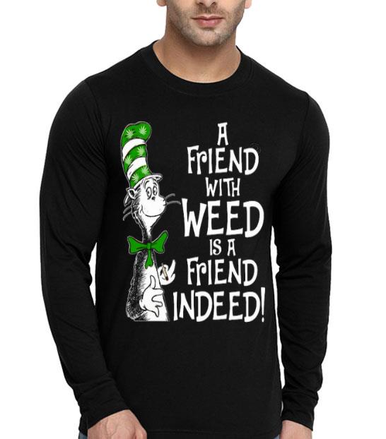 Dr Seuss A Friend With Weed Is A Friend Indeed Shirt 10 Dr Seuss A Friend With Weed Is A Friend Indeed Shirt