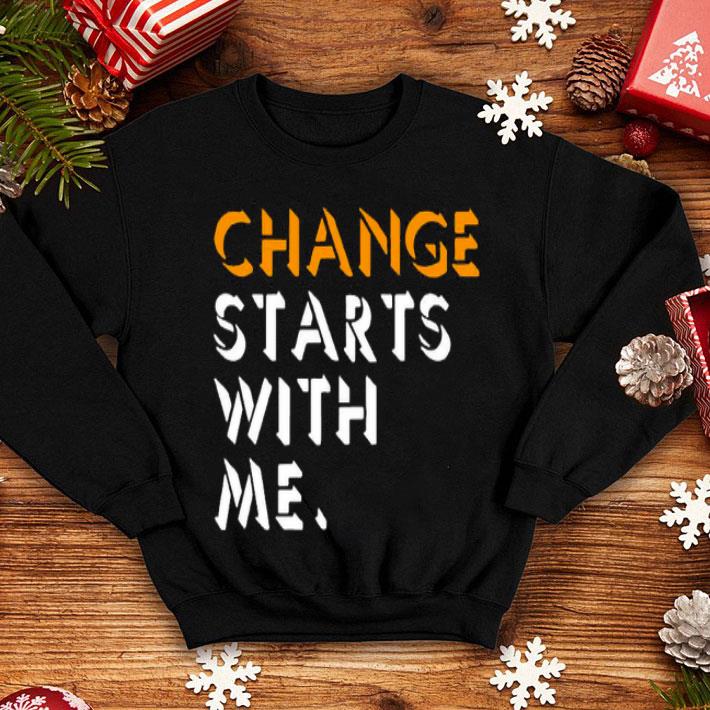 Change Starts With Me Shirt
