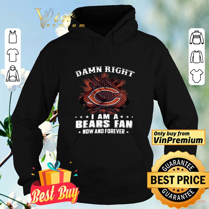 Damn right I am a Chicago Bears fan now and forever shirt e8bd659e damn right i am a chicago bears fan now and forever shirt 4 - Damn right I am a Chicago Bears fan now and forever shirt