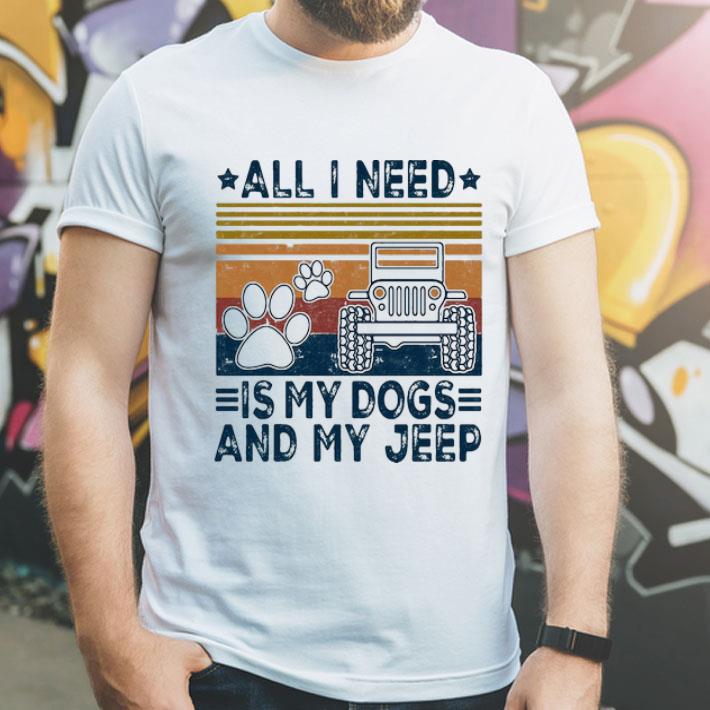 Vintage All I Need Is My Dogs And My Jeep shirt
