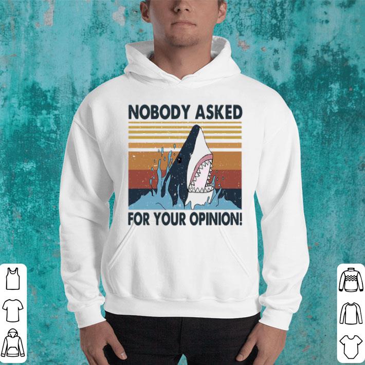 Shark Nobody Asked For Your Opinion Vintage Shirt