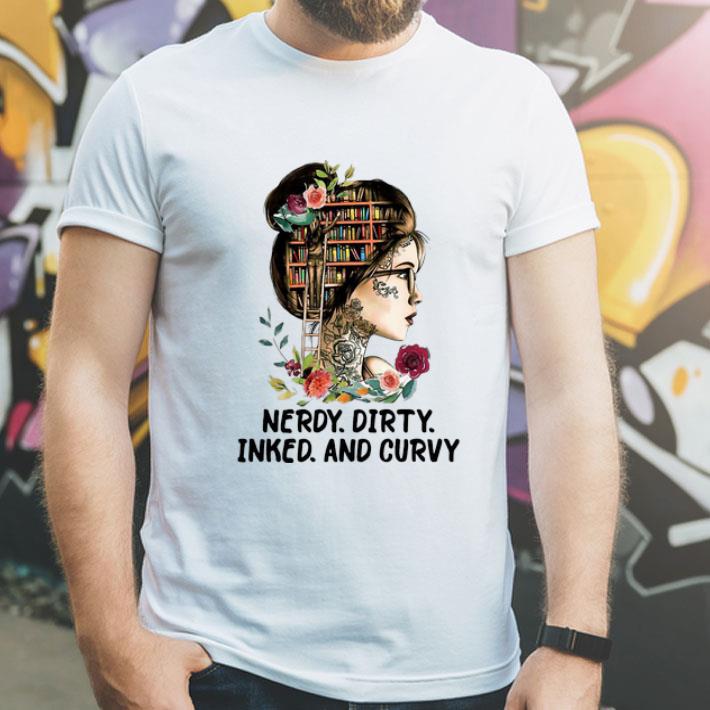 Books Girl Flowers Nerdy Dirty Inked And Curvy shirt e9938e46 books girl flowers nerdy dirty inked and curvy shirt 4 - Books Girl Flowers Nerdy Dirty Inked And Curvy shirt