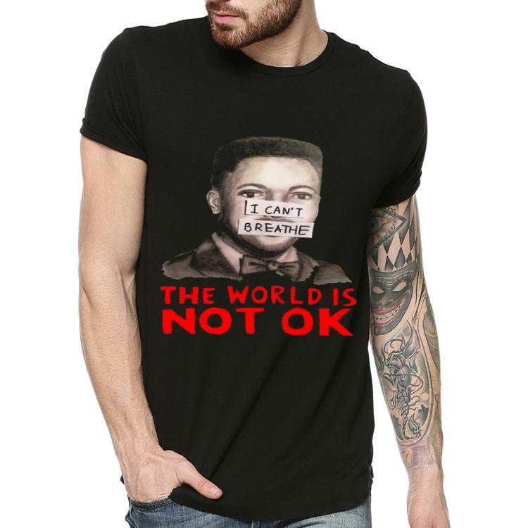 The World Is Not Ok I Can’t Breathe Eric Garner Shirt ea0ec503 the world is not ok i can t breathe eric garner shirt 4 - The World Is Not Ok I Can’t Breathe Eric Garner Shirt