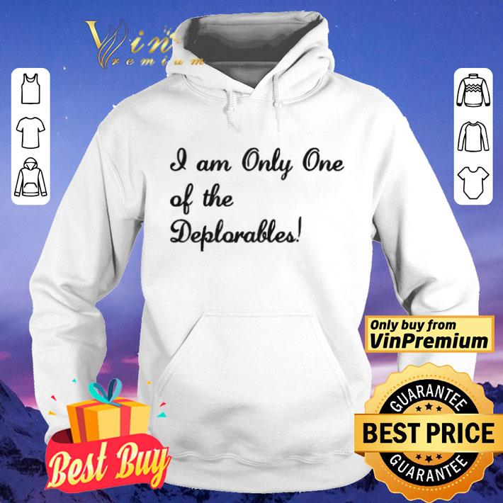 ea2bcdcc i am only one of the deplorables shirt 4 - I am only one of the deplorables shirt