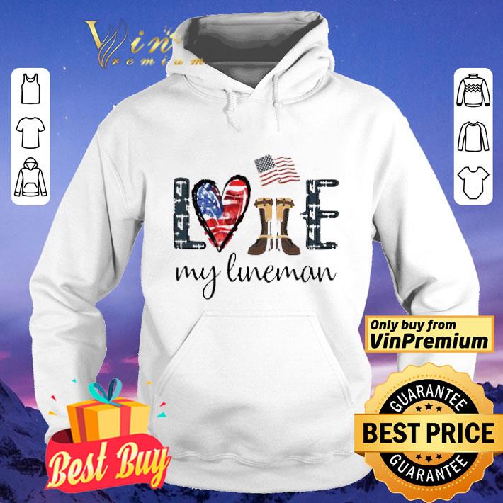 Love My Lineman American Flag Independence Day shirt