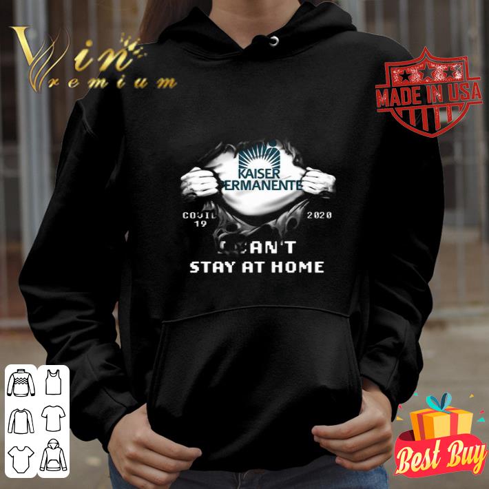 Kaiser Permanente Insides Me Covid-19 2020 I Can’t Stay At Home shirt