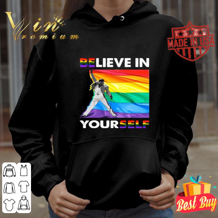 eb92894e lgbt freddie mercury believe in yourself queen shirt 4 - LGBT Freddie Mercury Believe In Yourself Queen shirt