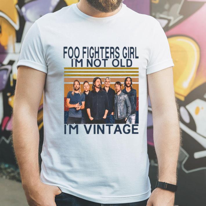 eb9e8cee vintage foo fighters girl i m not old i m vintage shirt 4 - Vintage Foo Fighters Girl I'm Not Old I'm Vintage shirt
