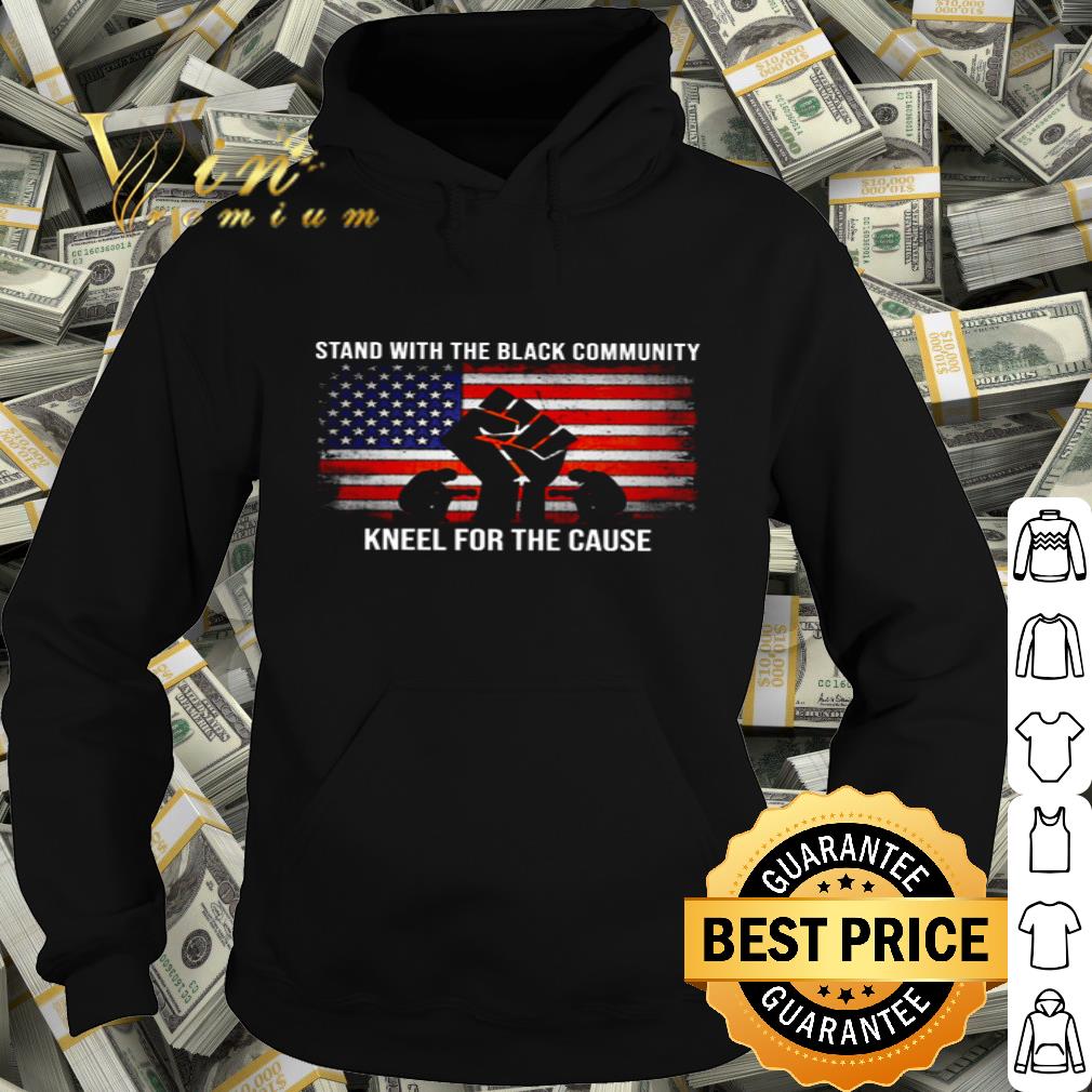 Stand With The Black Community Kneel For The Cause American Flag shirt