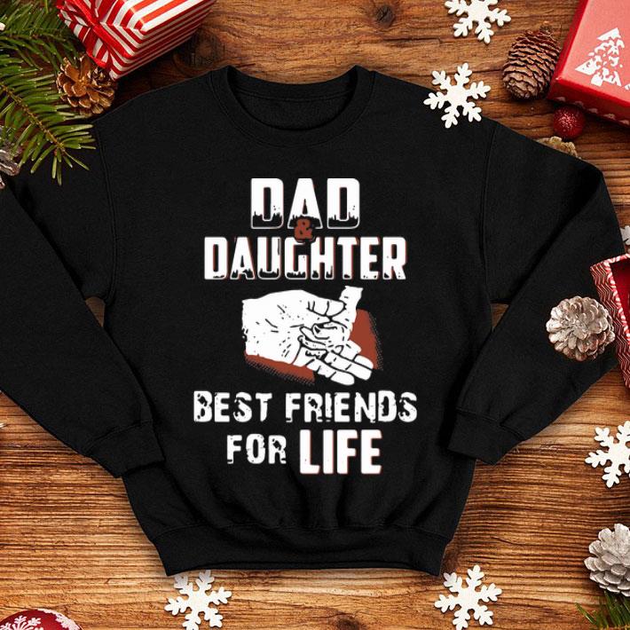 Dad And Daughter Best Friends For Life Father's Day shirt