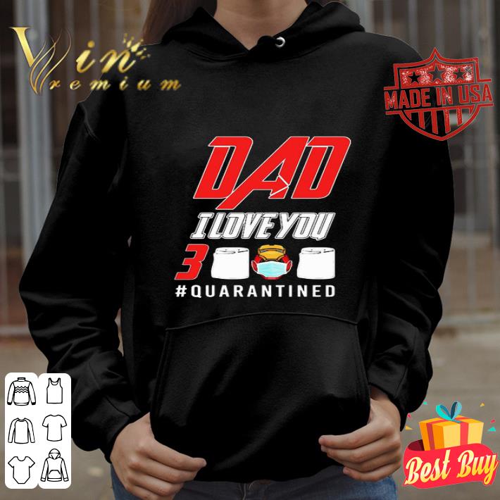 Dad I Love You 3000 Quarantined Toilet Paper Coronavirus shirt ed839f4d dad i love you 3000 quarantined toilet paper coronavirus shirt 4 - Dad I Love You 3000 Quarantined Toilet Paper Coronavirus shirt