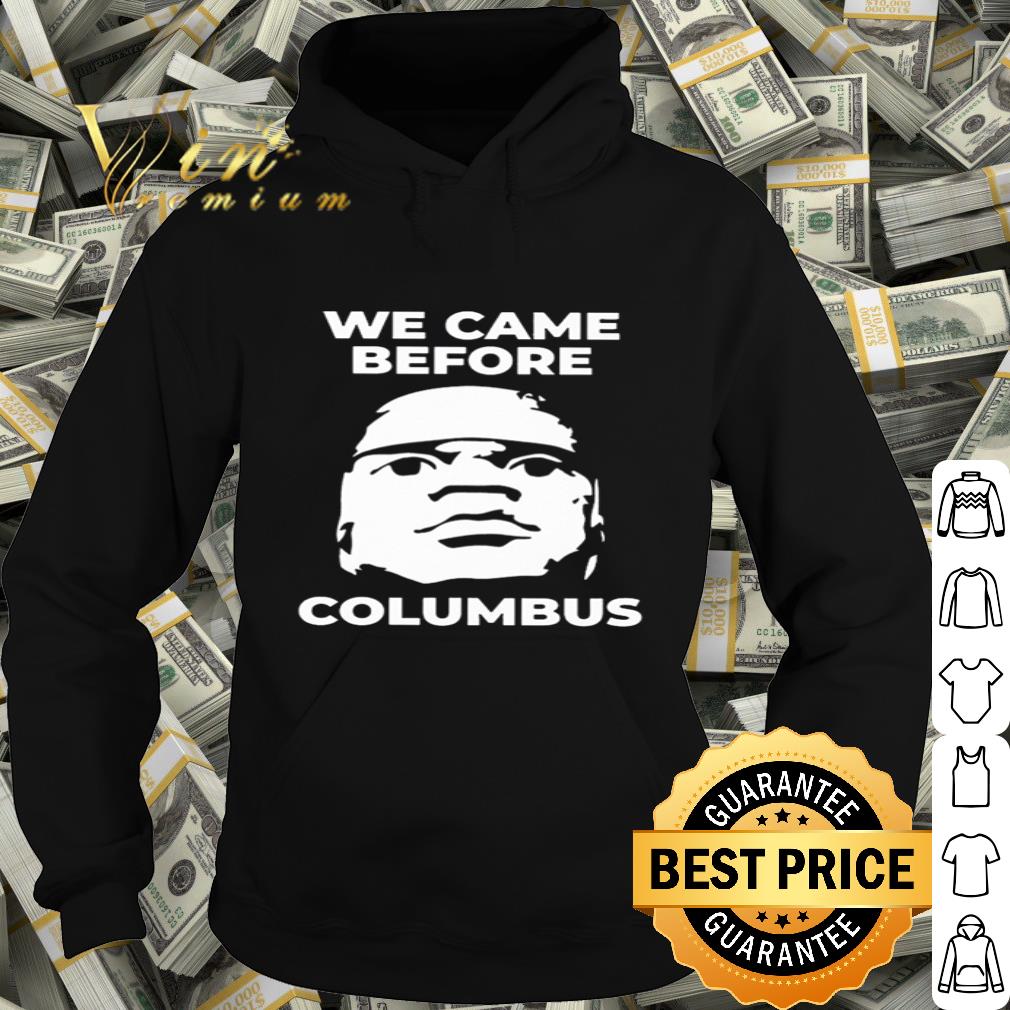 eec1f34e olmec we came before columbus shirt 4 - Olmec We came before Columbus shirt
