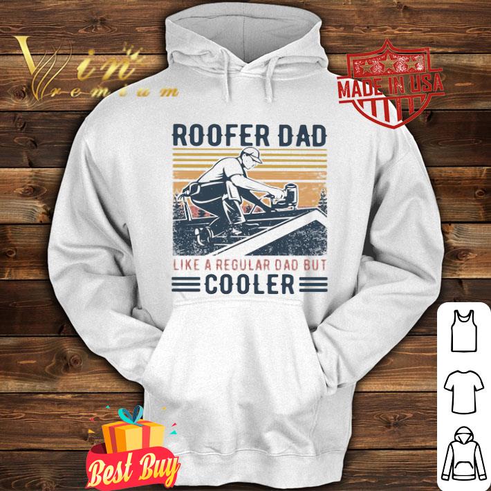 Vintage Roofer Dad Like A Regular Dad But Cooler Father's Day shirt 4 Vintage Roofer Dad Like A Regular Dad But Cooler Father's Day shirt