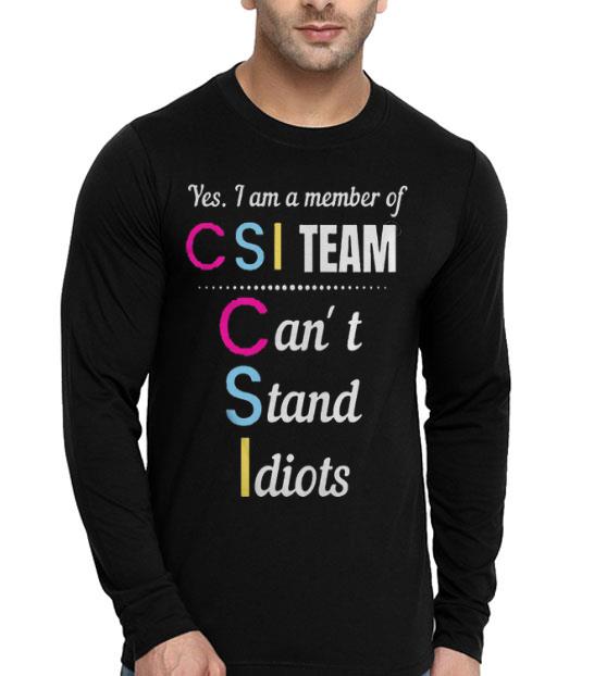 ef13c201 yes i am a member of csi team cant stand idiots shirt 4 - Yes I Am A Member Of Csi Team Cant Stand Idiots Shirt