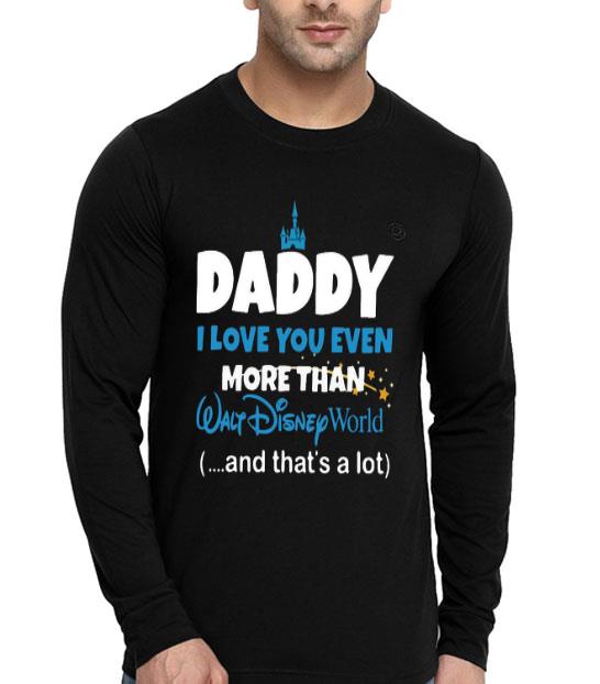 ef8745a6 daddy i love you even more than walt disney world and that s a lot shirt 4 - Daddy I Love You Even More Than Walt Disney World And That’s A Lot Shirt