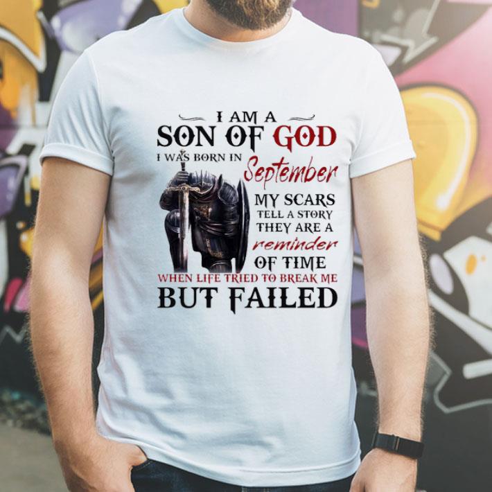 f06bc69c i am a son of god i was born in september life tried to break me but failed shirt 4 - I Am A Son Of GOd I Was Born In September Life Tried To Break Me But Failed Shirt