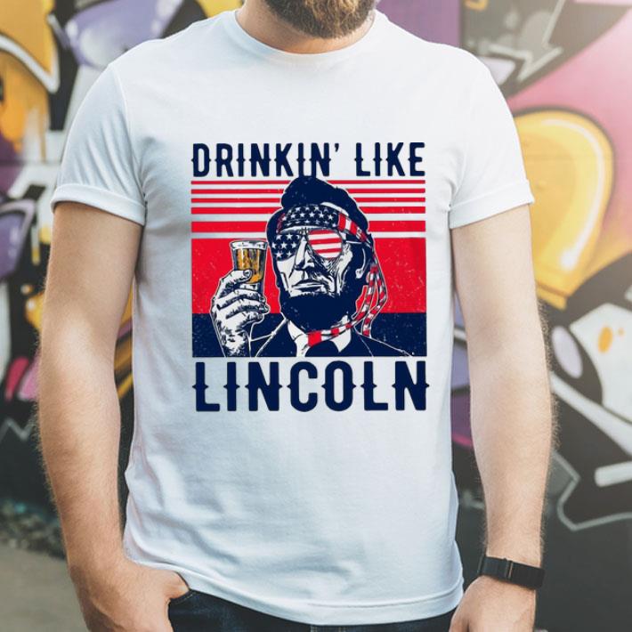 Vintage Drinkin’ Like Lincoln Happy Independence Day shirt f10bf176 vintage drinkin like lincoln happy independence day shirt 4 - Vintage Drinkin’ Like Lincoln Happy Independence Day shirt