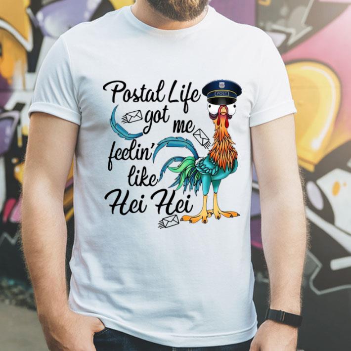 Postal Life Got Me Feelin’ Like Hei Hei shirt