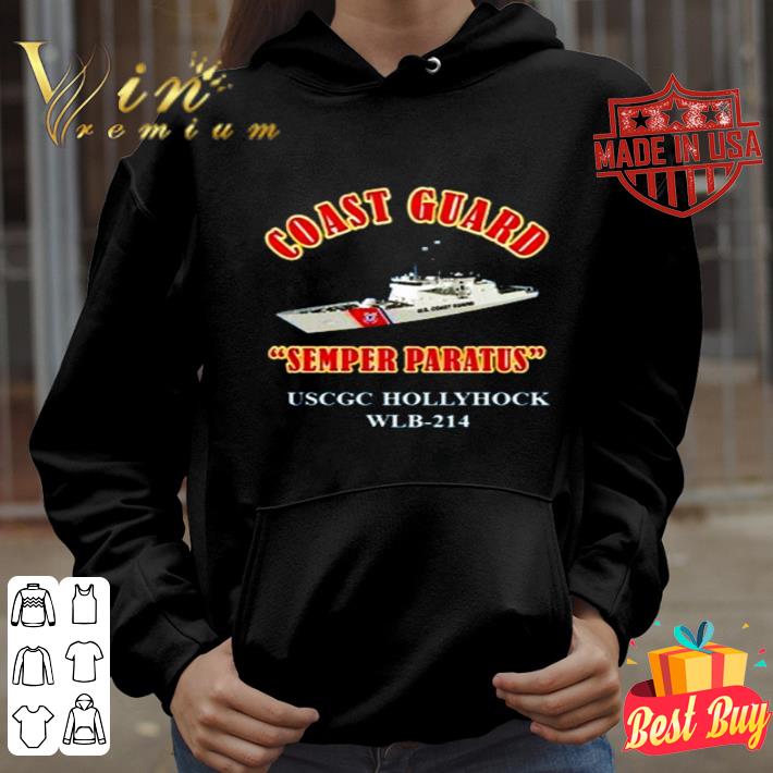 U.S Coast Guard Semper Paratus USCGC Hollyhock WLB-214 shirt f2bf6d48 u s coast guard semper paratus uscgc hollyhock wlb 214 shirt 4 - U.S Coast Guard Semper Paratus USCGC Hollyhock WLB-214 shirt
