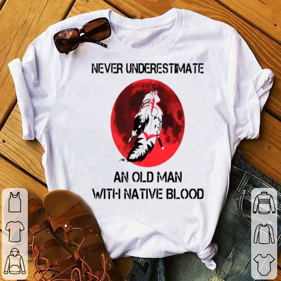 f2cced00 blood moon never underestimate and old man with native blood shirt 4 - Blood Moon Never Underestimate And Old Man With Native Blood Shirt