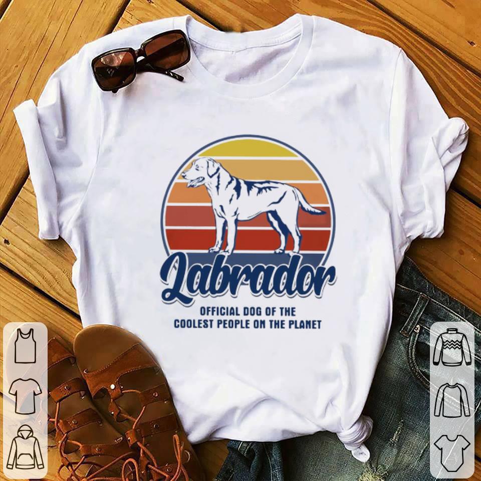Labrador Official Dog Of The Coolest People On The Planet Vintage Shirt f3bd5379 labrador official dog of the coolest people on the planet vintage shirt 4 - Labrador Official Dog Of The Coolest People On The Planet Vintage Shirt