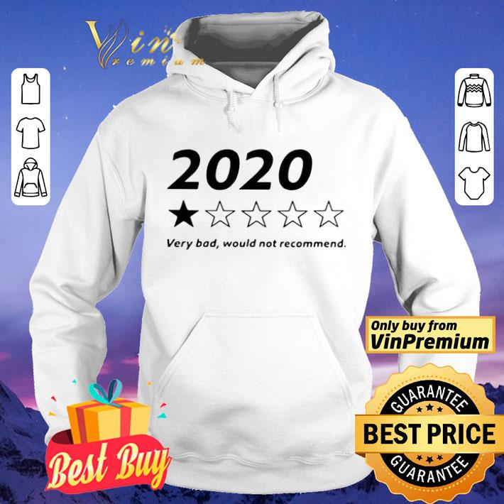 2020 Very Bad Would Not Recommend shirt