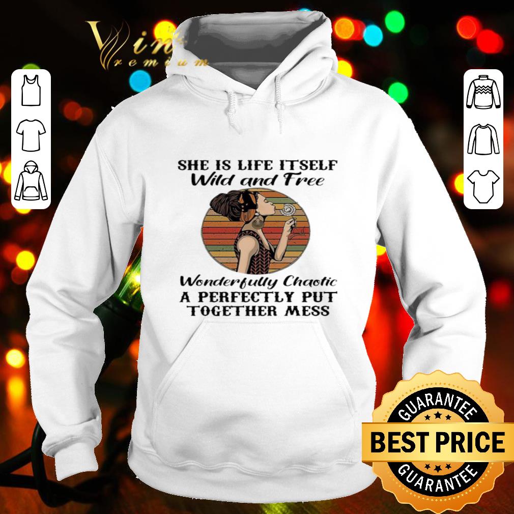 She is life itself wild and free wonderfully chaotic vintage shirt