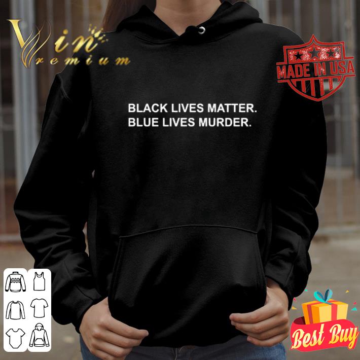 Black Lives Matter Blue Lives Murder George Floyd shirt