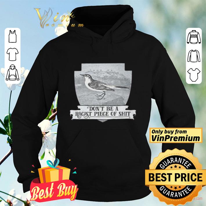 f4fa0b0d don t be a racist piece of shit shirt 4 - Don’t Be A Racist Piece Of Shit shirt