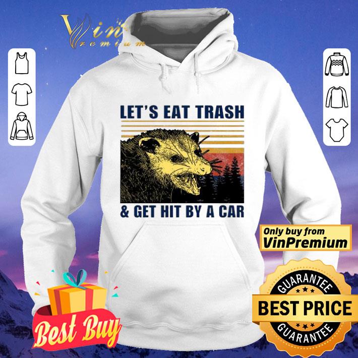 Let’s eat trash and get hit by a car vintage shirt