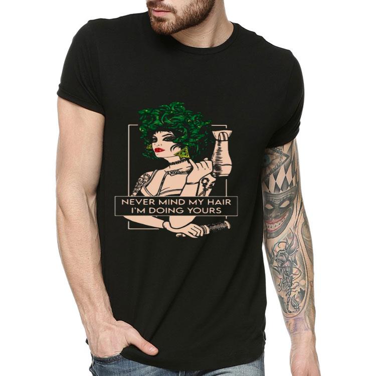 f5904d64 hairdresser never mind my hair i m doing yours png shirt 4 - Hairdresser Never Mind My Hair I’m Doing Yours.png Shirt
