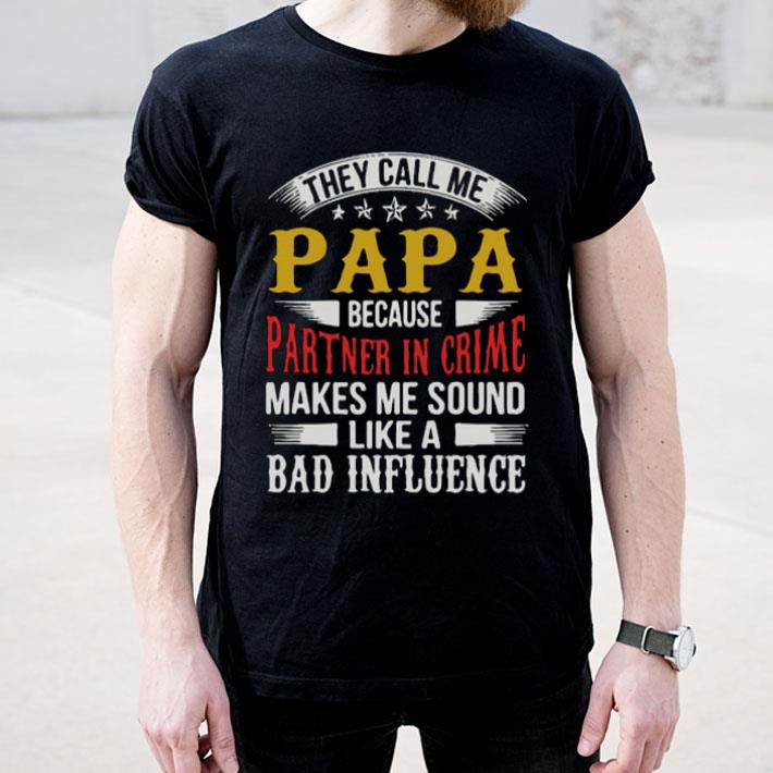 They Call Me Papa Because Partner In Crime Shirt 10 They Call Me Papa Because Partner In Crime Shirt