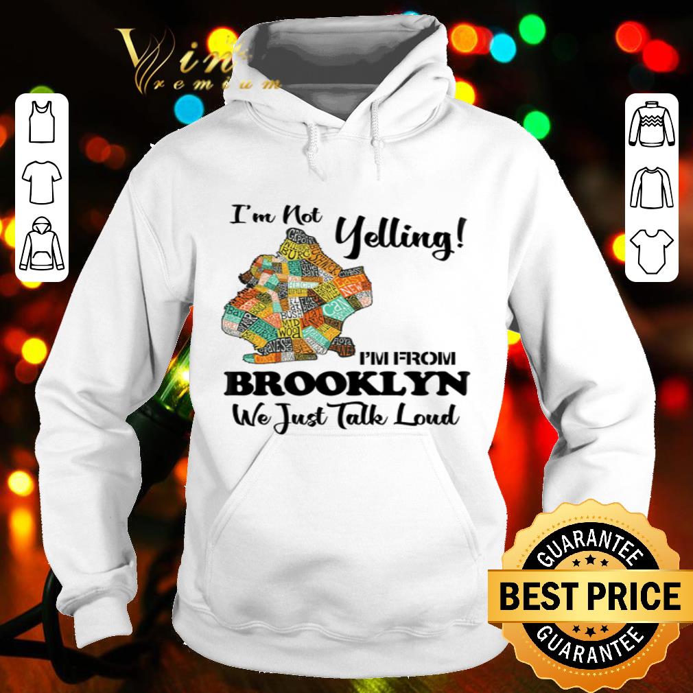 f6e27d9e i m not yelling i m from brooklyn map we just take loud shirt 4 - I’m Not Yelling I’m From Brooklyn Map We Just Take Loud shirt