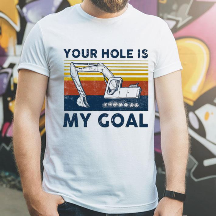 Vintage Excavator Your Hole Is My Goal shirt f76c0800 vintage excavator your hole is my goal shirt 4 - Vintage Excavator Your Hole Is My Goal shirt