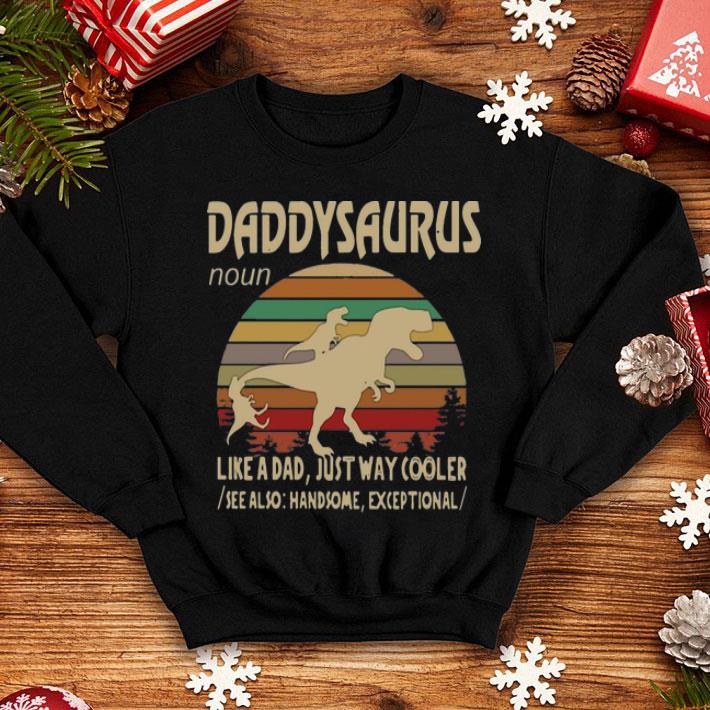 Vintage Daddysaurus Like A Dad Just Way Cooler Father's Day shirt