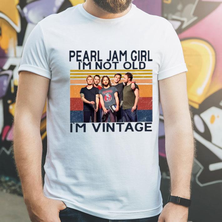 f89900a8 pearl jam girl i m not old i m vintage shirt 4 - Pearl Jam Girl I’m Not Old I’m Vintage Shirt