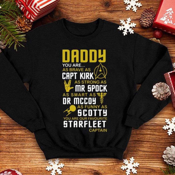 Daddy Capt Kirk Mr Spock Dr Mccoy You Are Our Favorite Starfleet Captain shirt 12 Daddy Capt Kirk Mr Spock Dr Mccoy You Are Our Favorite Starfleet Captain shirt