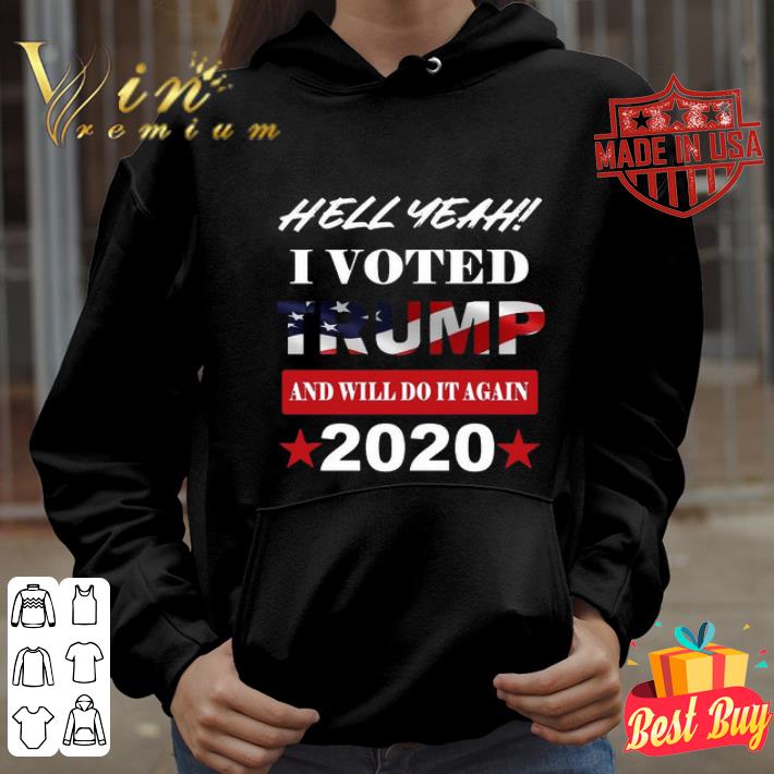 Hell Yeah I Voted Trump And Will Do It Again 2020 American Flag shirt f9ba33e5 hell yeah i voted trump and will do it again 2020 american flag shirt 4 - Hell Yeah I Voted Trump And Will Do It Again 2020 American Flag shirt