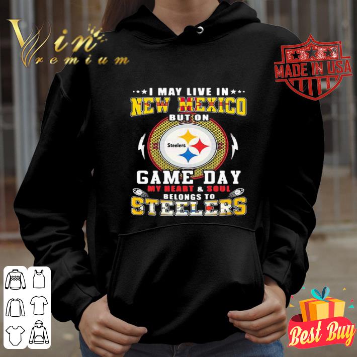 I May Live In New Mexico But On Game Day My Heart Pittsburgh Steelers shirt
