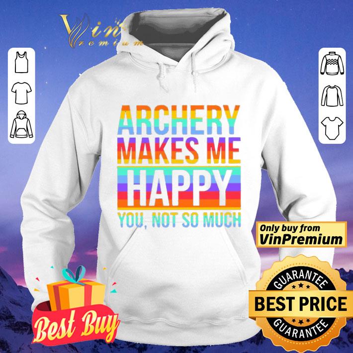 LGBT Archery makes Me Happy You not so much shirt fb1ee06d lgbt archery makes me happy you not so much shirt 4 - LGBT Archery makes Me Happy You not so much shirt