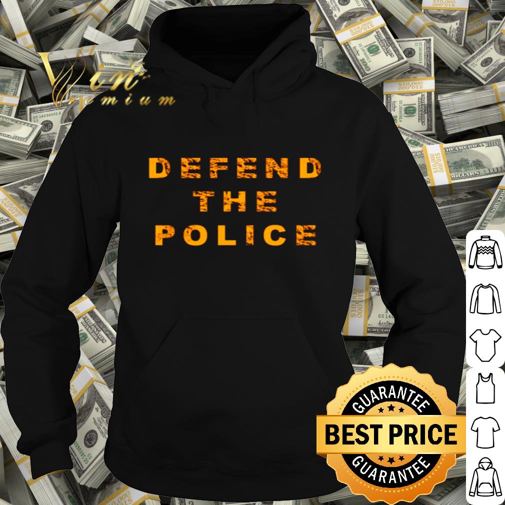 Defend the police officer shirt