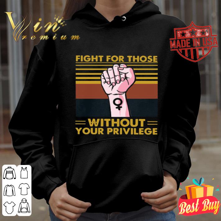 Vintage Fight For Those Without Your Privilege Black Lives Matter shirt fe62af5e vintage fight for those without your privilege black lives matter shirt 4 - Vintage Fight For Those Without Your Privilege Black Lives Matter shirt