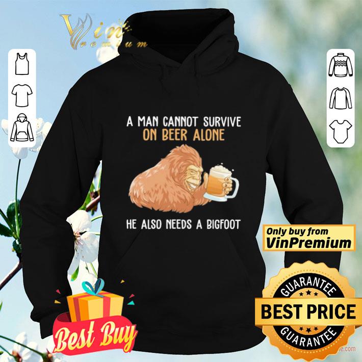 A man cannot survive on beer alone he also needs a bigfoot shirt fe7afa92 a man cannot survive on beer alone he also needs a bigfoot shirt 4 - A man cannot survive on beer alone he also needs a bigfoot shirt