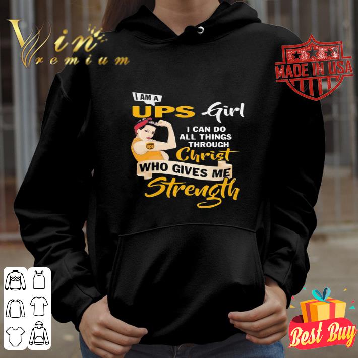 Strong Woman I Am A Ups Girl I Can Do All Things Through Christ shirt 4 Strong Woman I Am A Ups Girl I Can Do All Things Through Christ shirt