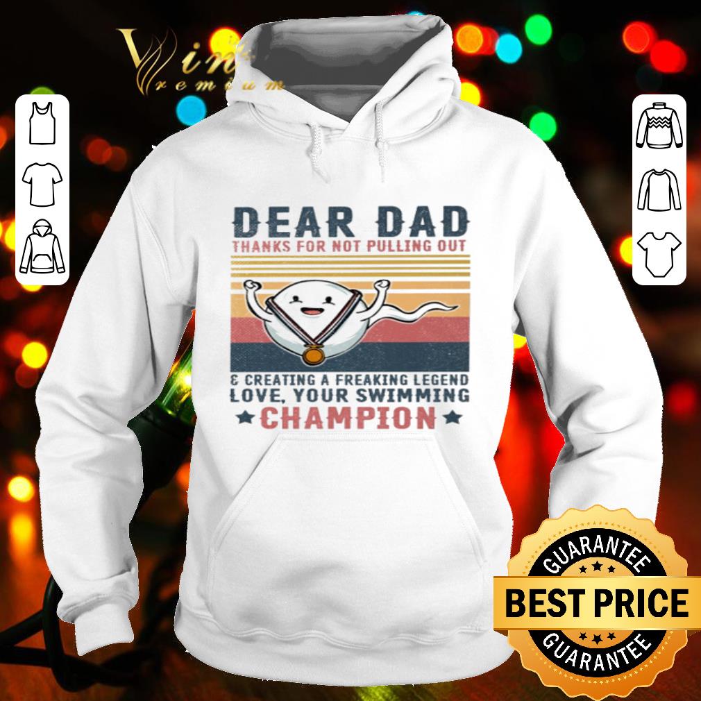 Dear dad thank for not pulling out and swimming champion shirt ffc00733 dear dad thank for not pulling out and swimming champion shirt 4 - Dear dad thank for not pulling out and swimming champion shirt