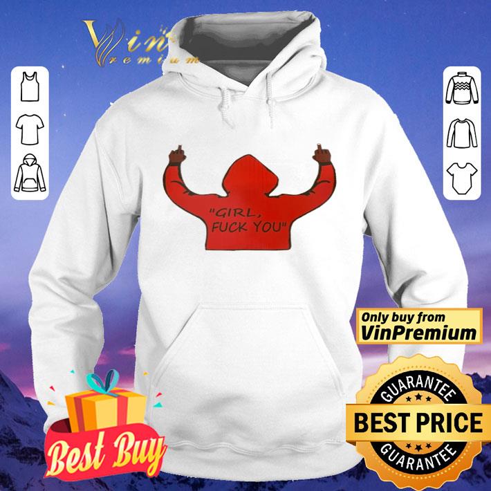 Girl fuck you shirt